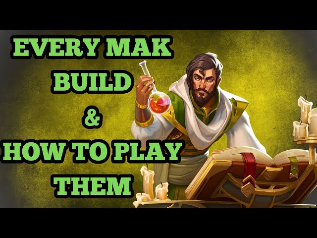 Every Mak Build & How to Play Them
