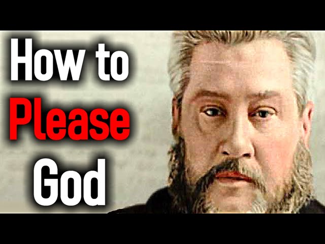 How to Please God - Charles Spurgeon Sermons