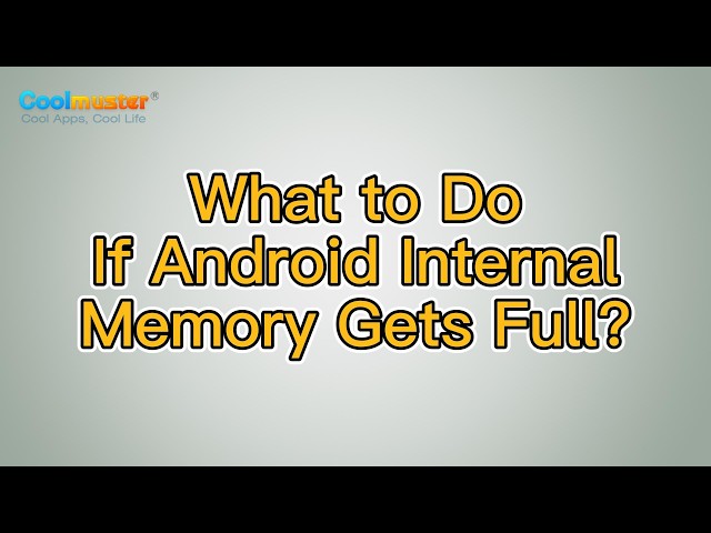Android Internal Memory Gets Full? Why and How to Fix It Easily