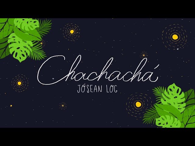 Jósean Log - Chachachá (Lyric Video)