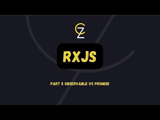 Part 5 Observable VS Promise - CodeZetta - RXJS  بالعربي