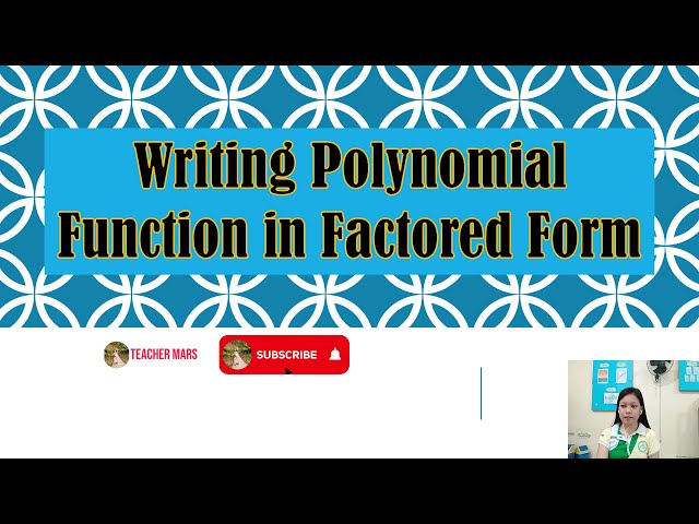 GRADE 10 MATH LESSON Writing Polynomial Function in factored form| Teacher Mars