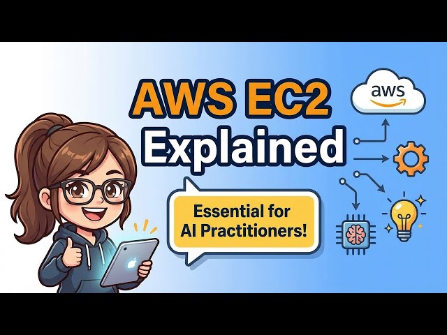 【AWS EC2 Explained】Essential for AI Practitioners!