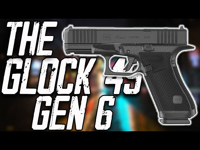 The Glock 45 Gen 6