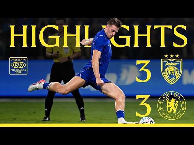 Johor Darul Ta'zim 3-3 Chelsea | HIGHLIGHTS - Extended | Pre-Season 2026/27