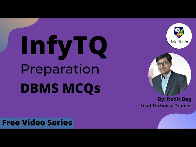 InfyTQ DBMS MCQ Preparation Video! Free Videos by Talent Battle for InfytQ