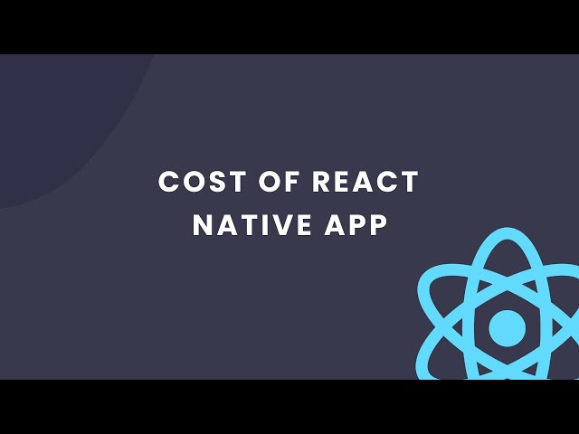 How Much Does a React Native App Cost