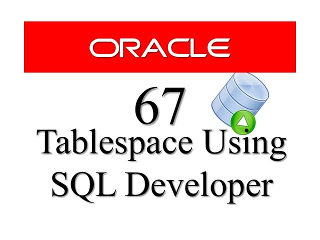 Oracle Database tutorial 67: How to create Tablespace using SQL Developer By RebellionRider