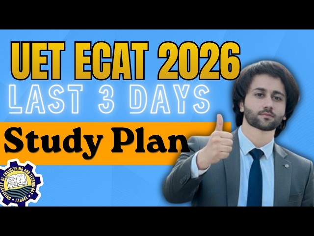 UET ECAT Last 3 Days Study Plan I How to Prepare UET ECAT in Last Days I UET ECAT 2026 Preparation