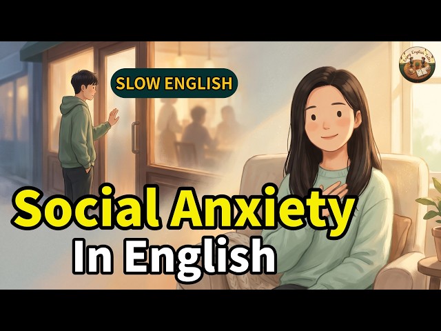 It's Okay to Feel Nervous — Talk About Social Anxiety in English ｜Easy English for Beginners