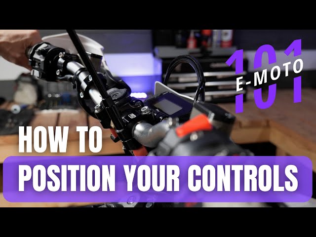 How to Position Your E-Moto's Handlebars & Controls | E-Moto 101