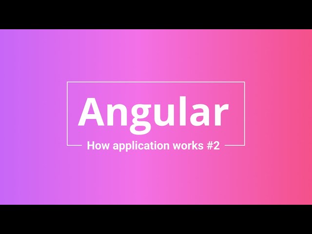 Angular Tutorial : How Angular application works | Tutorial 2