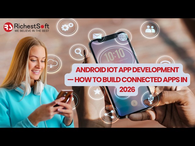 Android IoT App Development 2026 🚀 Build Smart Apps That Connect Everything!