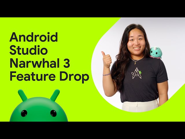 What's new in Android Studio Narwhal 3 Feature Drop