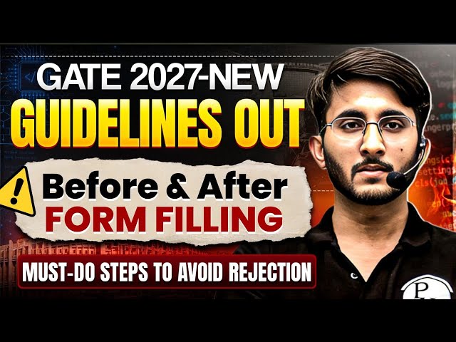 GATE 2027 New Guidelines Out | Before & After Form Filling | Must-do Steps To Avoid Rejection