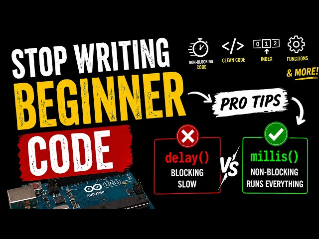 Write Better Arduino Code: millis(), Toggle Logic & Functions