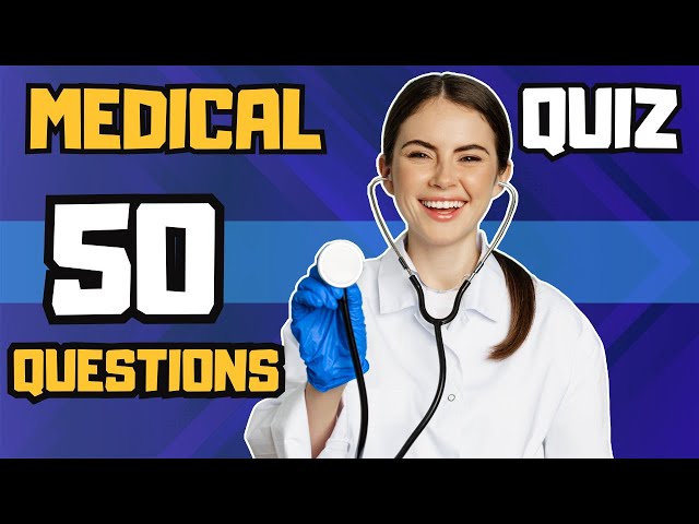 Do You Have What It Takes to Be a Doctor? | Medical Quiz (50 Questions)