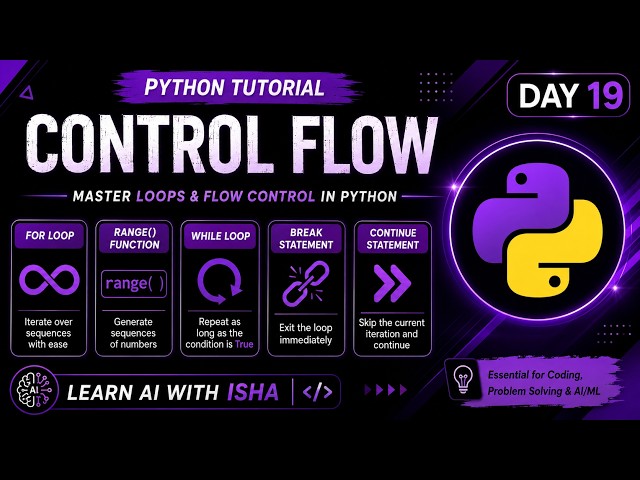 Python For Loop, While Loop, Range(), Break & Continue | Python Tutorial Day 19 | Learn AI with Isha