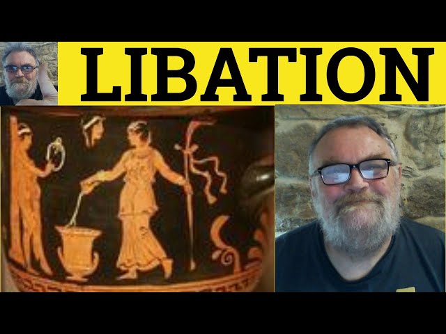🔵 Libation Meaning - Libation Definition - Libation Examples - Formal English - Libation Definition