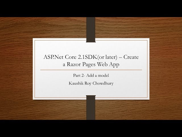 Part 2 Razor Web App in ASP.Net Core - Add a model using Entity Framework Core