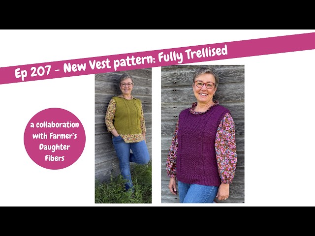 Ep 207 New Vest Pattern: Fully Trellised