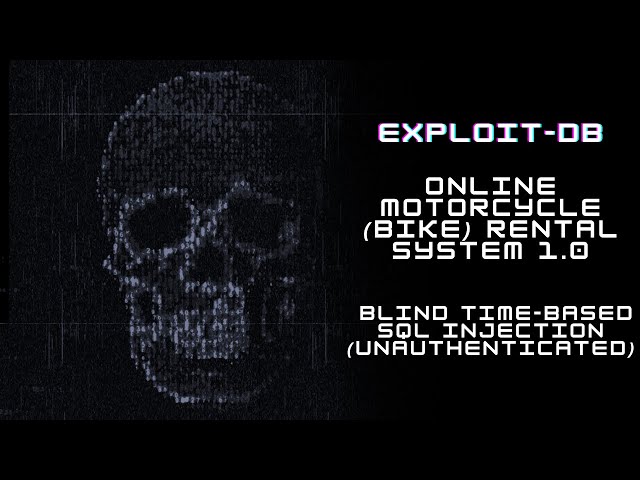 ExploitDB - Online Motorcycle (Bike) Rental System 1.0 - Blind Time-Based SQL Injection