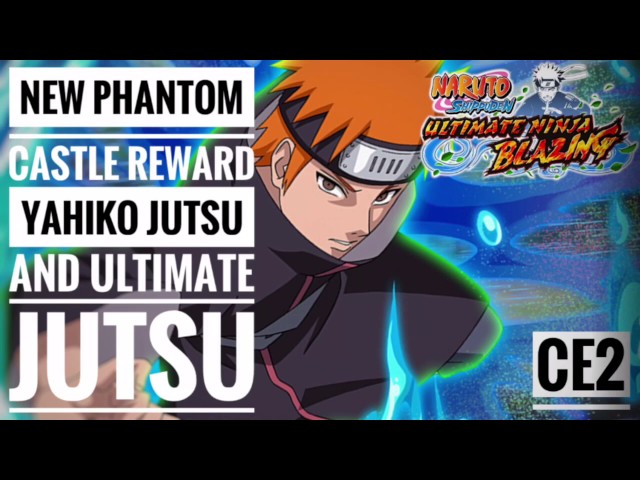 NEW PHANTOM CASTLE REWARD YAHIKO JUTSU AND ULTIMATE JUTSU SHOWCASE | NARUTO SHIPPUDEN ULTIMATE NINJ