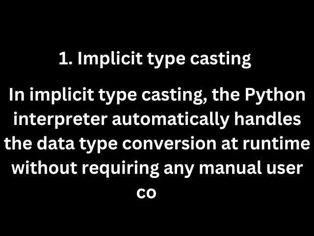 Type casting in python.Or type of type casting in python.explicit type casting,implicit type casting