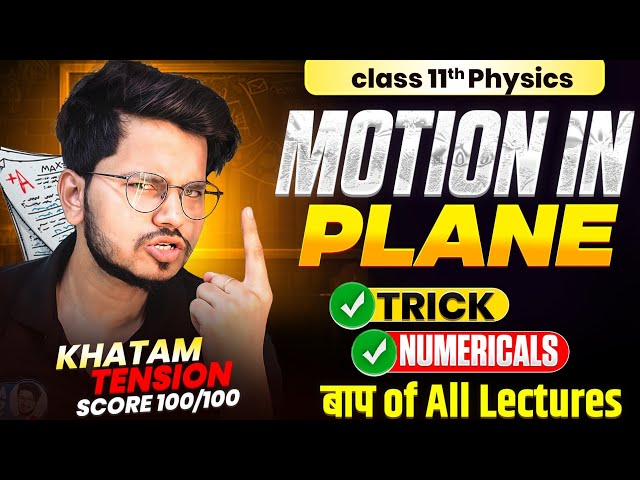 CLASS 11th PHYSICS CHAPTER 3 MOST IMPORTANT NUMERICALS MOTION IN A PLANE FOR EXAM 2025