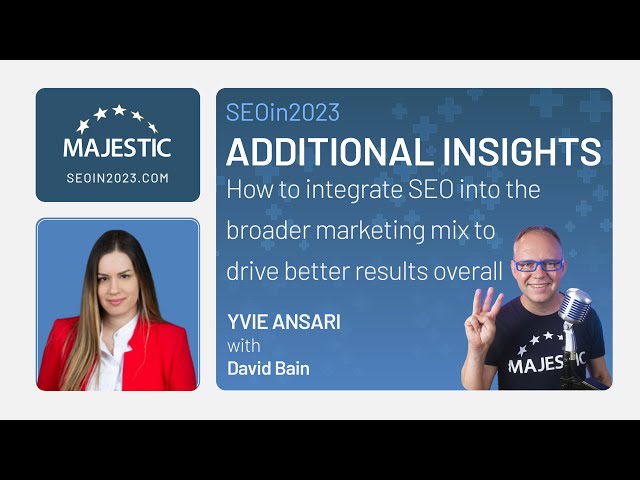 How to integrate SEO into the broader marketing mix to drive better results overall - Yvie Ansari