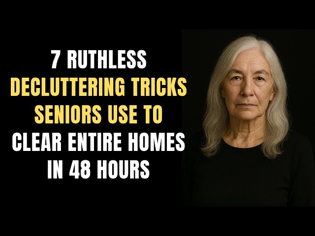 7 Ruthless Decluttering Tricks Seniors Use to Clear Entire Homes in 48 Hours