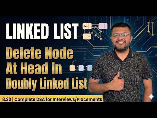 8.23 Delete A Node At Head Position in A Doubly Linked List