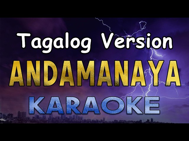 Andamanaya - Tagalog Version  (KARAOKE)