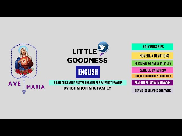 WELCOME TO LITTLE GOODNESS-ENGLISH|CATHOLIC FAMILY PRAYER CHANNEL FOR EVERYDAY PRAYERS|BY JOHN JOFIN