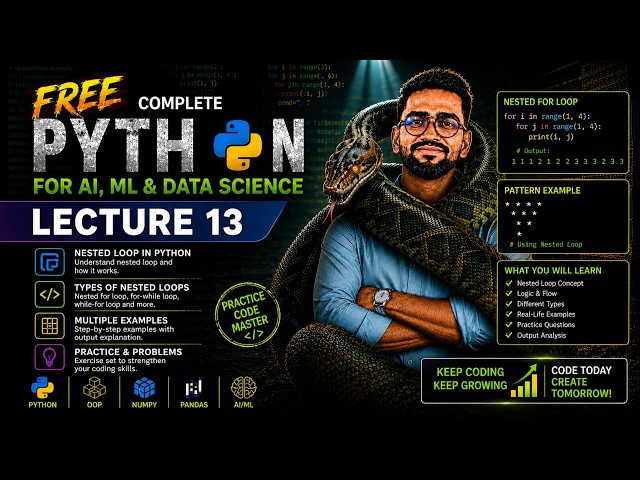 Python Lecture 13 | Nested Loop in Python | Types, Examples & Practice | Free Python Course