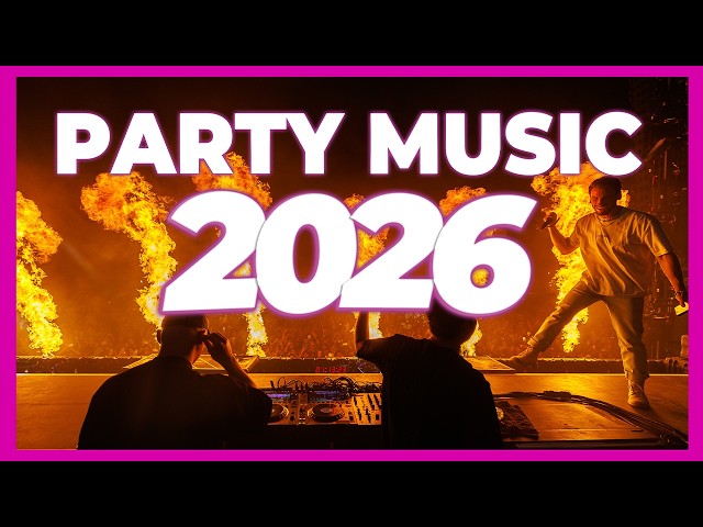 DJ PARTY MUSIC 2026 - Remixes & Mashups of Popular Songs 2026 | Dj Club Dance Summer Remix Mix 2025