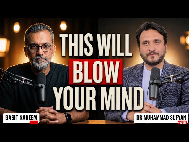Impossible Knowledge in the Quran 1400 Years Ago | Dr. Muhammad Sufyan & Basit Nadeem
