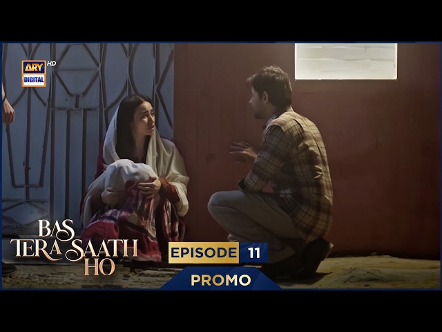 Bas Tera Saath Ho Episode 11 | Promo | Farhan Saeed | Sana Javed | ARY Digital Drama