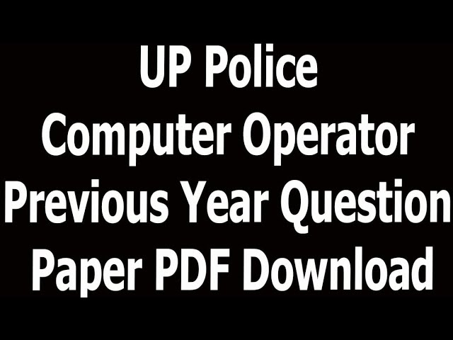 UP Police Computer Operator Previous Year Question Paper PDF Download