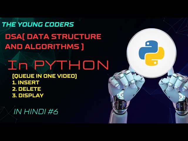 QUEUE (INSERT, DELETE, DISPLAY ) | DSA WITH PYTHON #6