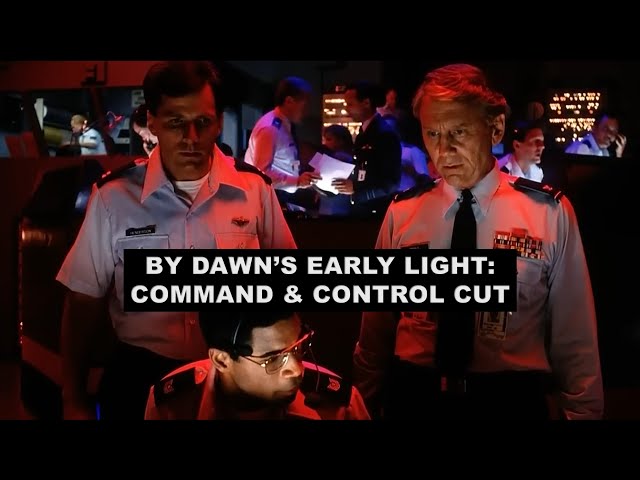 By Dawn's Early Light: Command and Control Cut