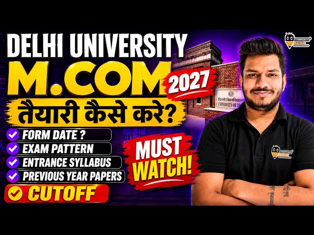 CUET PG M.Com 2027 Delhi University Form Date, Exam Pattern, Entrance Syllabus & PYQ