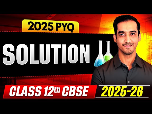 Solutions | 2025 PYQ | CBSE board | 2025-26 | Sourabh Raina