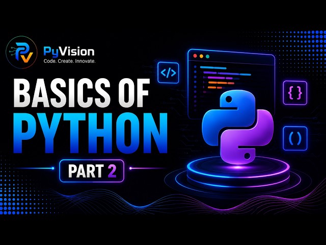4. Basics of Python for Machine Learning | Part 2 (Conditional Statments & Loops)