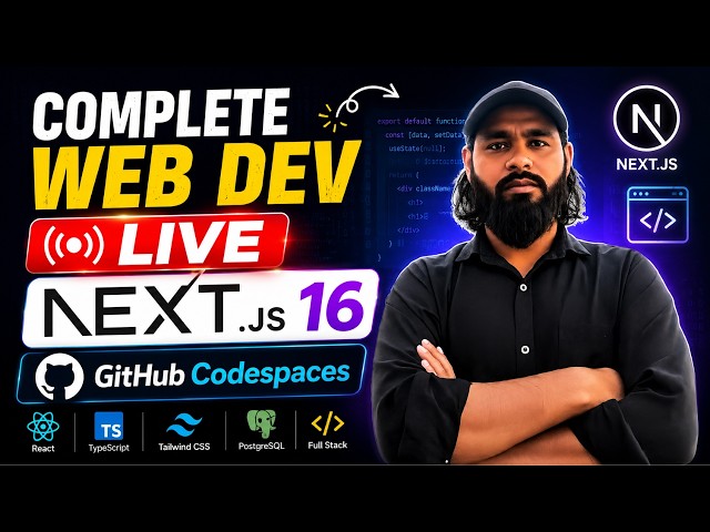 Learn Full Stack Web Development LIVE | Next.js 16 + GitHub Codespaces | Complete Course