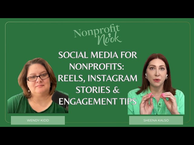 Social Media for Nonprofits: Reels, Instagram Stories & Engagement Tips