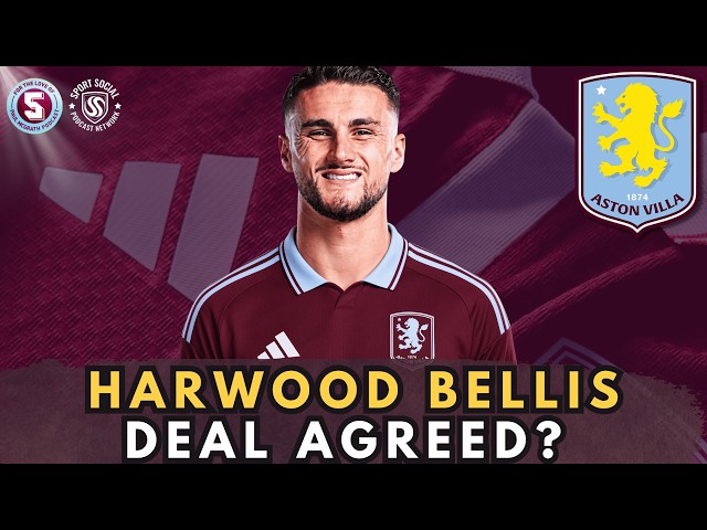 SKY SPORTS REPORT: HARWOOD BELLIS TO VILLA IN  £30 MILLION DEA L