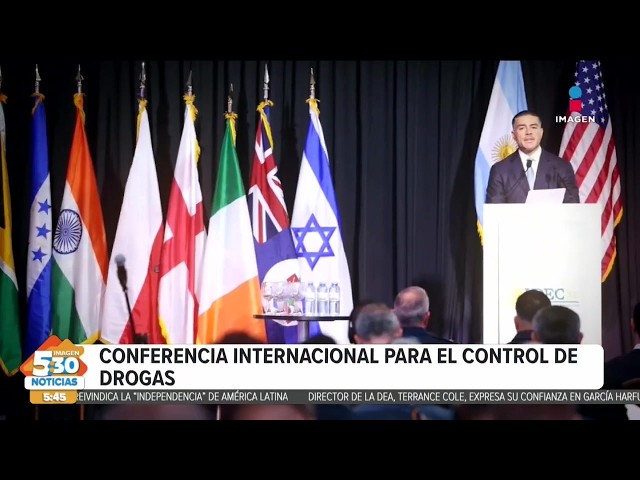 Omar García Harfuch y Terry Cole participan en Conferencia Internacional para Control de Drogas