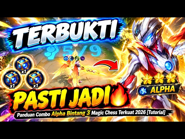 Panduan Combo Alpha Bintang 3 Magic Chess Terkuat 2026 [Tutorial]