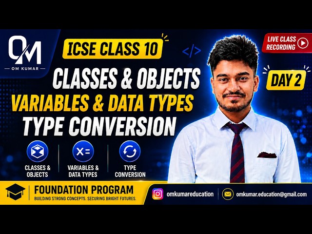 ICSE Class 10 | Classes/Object | Variables | Type Conversion | Day 2 Foundation Program Recording